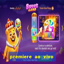 premiere ao vivo hoje gratis